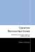 Creative Reconstructions: Multilateralism and European Varieties of Capitalism After 1950 by Orfeo Fioretos