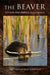 The Beaver: Natural History of a Wetlands Engineer by Dietland Müller-Schwarze