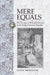 Mere Equals by Lucia McMahon