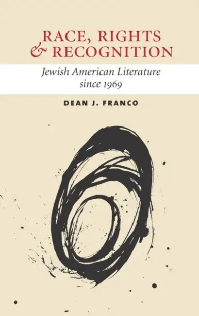 Race, Rights, and Recognition by Dean Franco