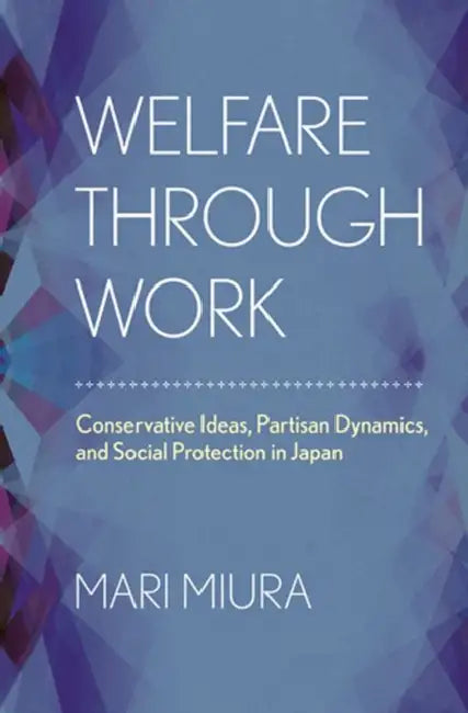 Welfare through Work by Mari Miura
