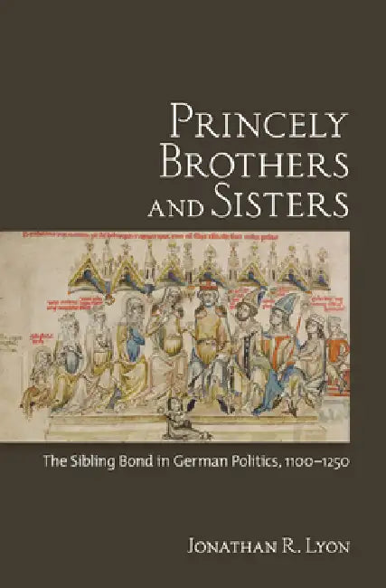 Princely Brothers and Sisters by Jonathan R. Lyon