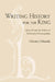 Writing History for the King by Charity L. Urbanski