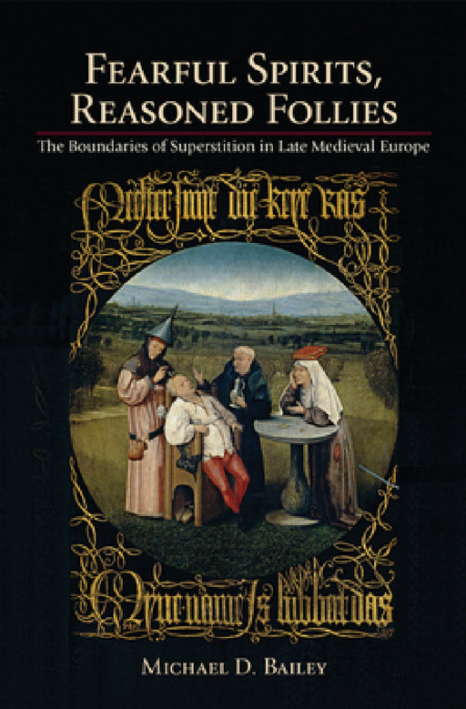 Fearful Spirits, Reasoned Follies by Michael D. Bailey