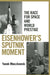 Eisenhower's Sputnik Moment: The Race for Space and World Prestige by Yanek Mieczkowski