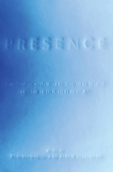Presence by Ranjan Ghosh, Ethan Kleinberg