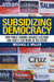 Subsidizing Democracy: How Public Funding Changes Elections and How It Can Work in the Future by Michael G. Miller