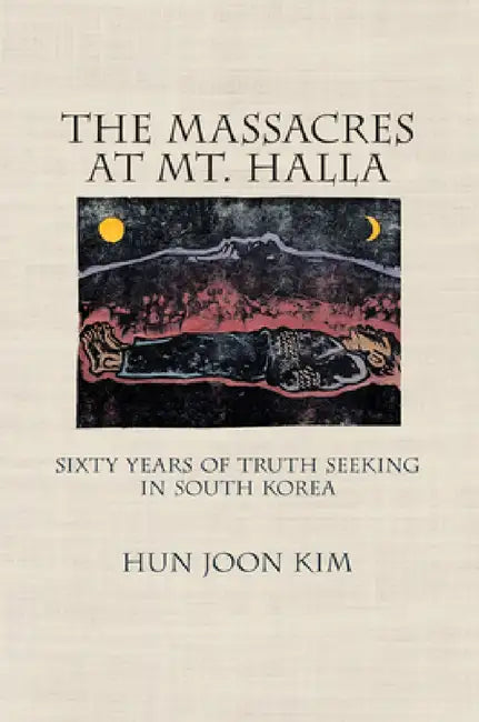 The Massacres at Mt. Halla by Hun Joon Kim
