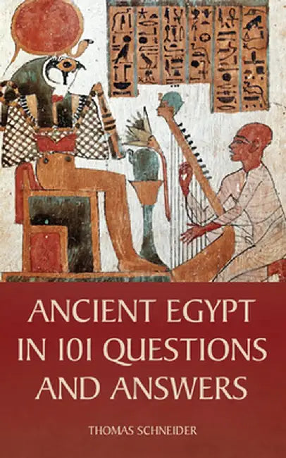 Ancient Egypt in 101 Questions and Answers by Thomas Schneider