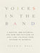 Voices in the Band: A Doctor, Her Patients, and How the Outlook on AIDS Care Changed from Doomed to Hopeful by Susan C. Ball