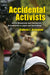Accidental Activists: Victim Movements and Government Accountability in Japan and South Korea by Celeste L. Arrington