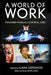 A World of Work: Imagined Manuals for Real Jobs by Ilana M. Gershon, Jean Lave