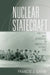 Nuclear Statecraft: History and Strategy in America's Atomic Age by Francis J. Gavin