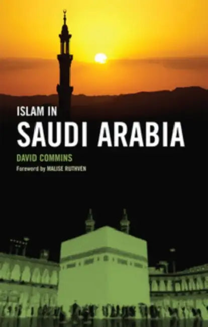 Islam in Saudi Arabia by David Commins, Malise Ruthven