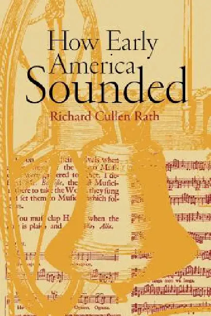 How Early America Sounded by Richard C. Rath