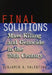Final Solutions: Mass Killing and Genocide in the 20th Century by Benjamin A. Valentino