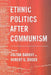 Ethnic Politics After Communism by Zoltan Barany, Robert G. Moser
