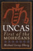 Uncas: First of the Mohegans by Michael Leroy Oberg