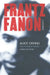 Frantz Fanon by Alice Cherki