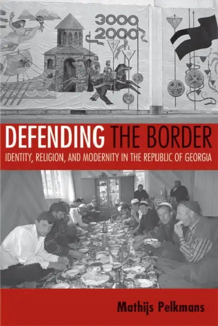 Defending the Border by Mathijs Pelkmans