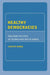 Healthy Democracies: Welfare Politics in Taiwan and South Korea by Joseph Wong