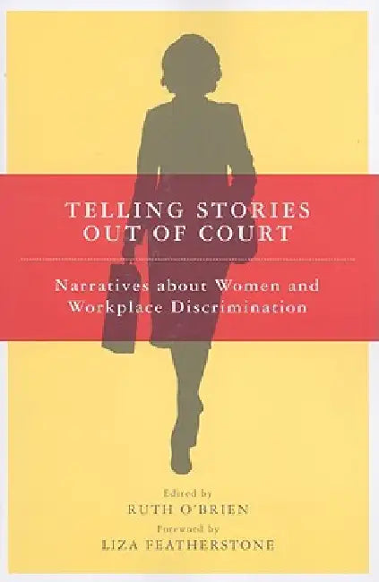 Telling Stories Out of Court by Ruth O'Brien, Liza Featherstone