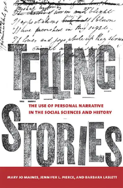 Telling Stories by Mary Jo Maynes, Jennifer L. Pierce, Barbara Laslett