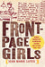 Front-Page Girls: Women Journalists in American Culture and Fiction, 1880-1930 by Jean Marie Lutes