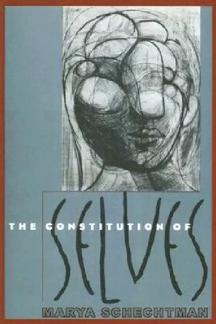 The Constitution of Selves by Marya Schechtman