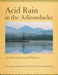 Acid Rain in the Adirondacks: An Environmental History by Jerry Jenkins, Karen Roy, Charles T. Driscoll