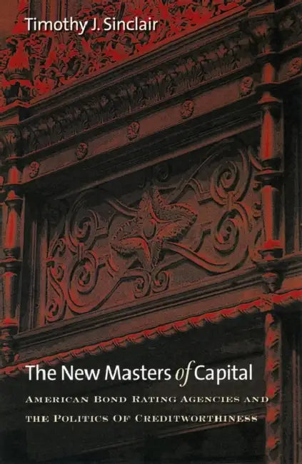 The New Masters of Capital by Timothy J. Sinclair