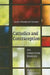 Catholics and Contraception: An American History by Leslie Woodcock Tentler