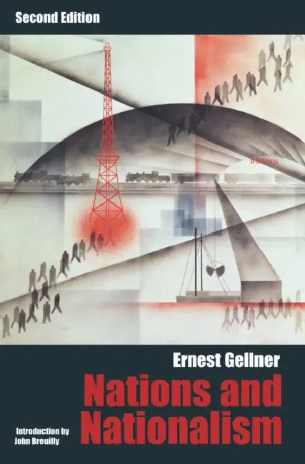 Nations and Nationalism by Ernest Gellner, John Breuilly