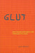 Glut: Mastering Information Through the Ages by Alex Wright