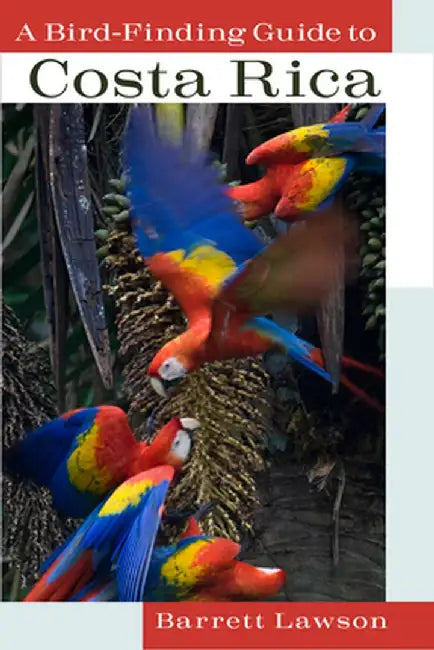 A Bird-Finding Guide to Costa Rica by Barrett Lawson