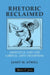 Rhetoric Reclaimed: Aristotle and the Liberal Arts Tradition by Janet M. Atwill
