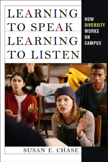 Learning to Speak, Learning to Listen by Susan E. Chase