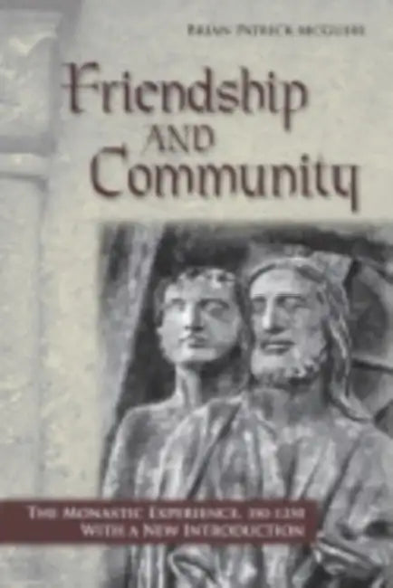 Friendship and Community by Brian Patrick McGuire