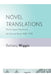 Novel Translations: The European Novel and the German Book, 1680-1730 by Bethany Wiggin