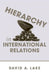 Hierarchy in International Relations by David A. Lake