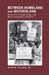 Between Homeland and Motherland: Africa, U.S. Foreign Policy, and Black Leadership in America by Alvin B. Tillery