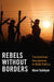 Rebels without Borders by Idean Salehyan