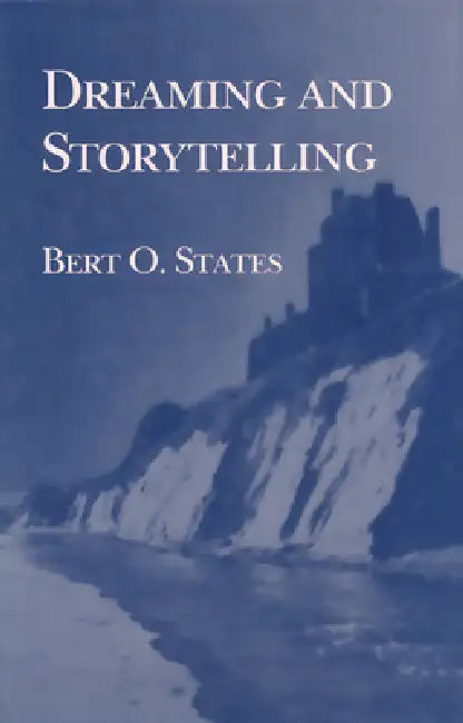 Dreaming and Storytelling by Bert O. States