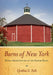 Barns of New York: Rural Architecture of the Empire State by Cynthia G. Falk