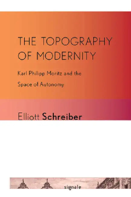 The Topography of Modernity by Elliott Schreiber