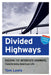 Divided Highways: Building the Interstate Highways, Transforming American Life by Tom Lewis