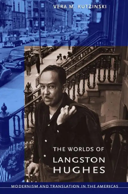 The Worlds of Langston Hughes by Vera M. Kutzinski