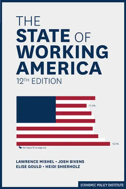 The State of Working America by Lawrence Mishel