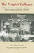The People's Colleges: A History of the New York State Extension Service in Cornell University and the State, 1876-1948 by Ruby Green Smith, Helene R. Dillard, Scott J. Peters