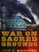 War on Sacred Grounds by Ron E. Hassner